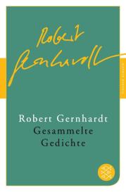 Robert Gernhardt: Gesammelte Gedichte