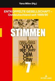 Yana Milev: Entkoppelte Gesellschaft - Ostdeutschland seit 1989/90