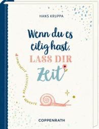 Hans Kruppa, Christina Kölsch, Christina Kölsch: Geschenkbuch - Wenn du es eilig hast, lass dir Zeit