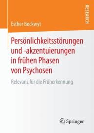 Esther Bockwyt: Persönlichkeitsstörungen und -akzentuierungen in frühen Phasen von Psychosen