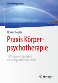 Ulfried Geuter: Praxis Körperpsychotherapie