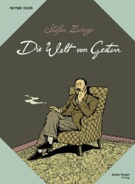 Bettina Egger, Stefan Zweig: Stefan Zweigs Die Welt von Gestern