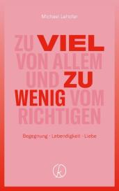 Michael Lehofer: Zu viel von Allem und zu wenig vom Richtigen
