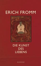 Erich Fromm: Die Kunst des Liebens