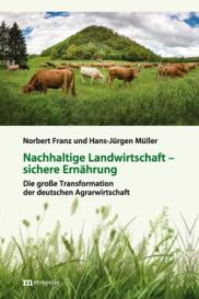 Norbert Franz, Hans-Jürgen Müller: Nachhaltige Landwirtschaft – sichere Ernährung