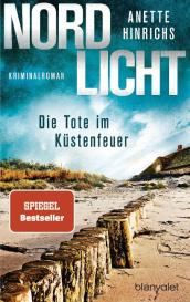 Anette Hinrichs: Nordlicht - Die Tote im Küstenfeuer