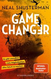 Neal Shusterman, Christopher Tauber: Game Changer – Es gibt unendlich viele Möglichkeiten, alles falsch zu machen