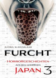 Juoku Kawakami, Panini, Gregor Wakounig: Furcht: Horrorgeschichten aus dem modernen Japan 03