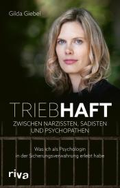 Gilda Giebel: Triebhaft – Zwischen Narzissten, Sadisten und Psychopathen