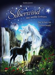 Sandra Grimm, Carolin Ina Schröter: Silberwind, das weiße Einhorn (Band 8) - Der Schatz im Einhornwald
