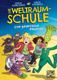 Sonja Kaiblinger, Sonja Kurzbach, Kurzi Shortriver: Die Weltraumschule (Band 3) - Eine galaktische Rebellion