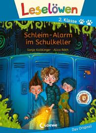 Alica Räth, Sonja Kaiblinger: Leselöwen 2. Klasse - Schleim-Alarm im Schulkeller