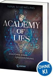 Nina Scheweling: Academy of Lies (Band 1) - Anatomie einer Verschwörung