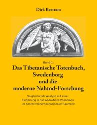 Dirk Bertram: Das Tibetanische Totenbuch, Swedenborg und die moderne Nahtod-Forschung