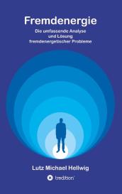 Lutz Michael Hellwig: Fremdenergie