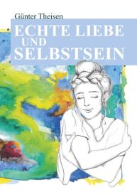 Günter Theißen: Echte Liebe und Selbstsein!