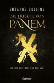 Peter Klöss, Suzanne Collins, Sylke Hachmeister: Die Tribute von Panem X. Das Lied von Vogel und Schlange