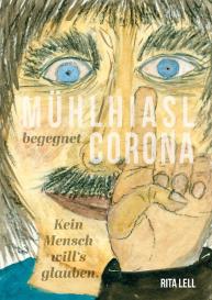 Rita Lell: Mühlhiasl begegnet Corona