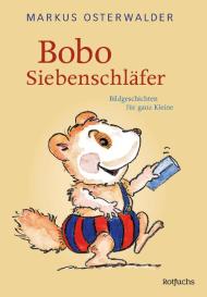Markus Osterwalder: Bobo Siebenschläfer