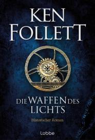 Ken Follett, Markus Weber: Die Waffen des Lichts