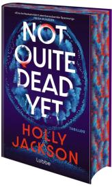 Holly Jackson, Rainer Schumacher: Not Quite Dead Yet