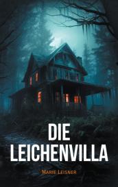 Marie Leisner: Die Leichenvilla