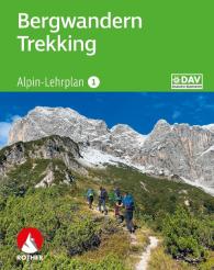 Andi Dick, Andreas Dick, Dirk Schulte, Deutscher Alpenverein (DAV): Alpin-Lehrplan 1: Bergwandern - Trekking