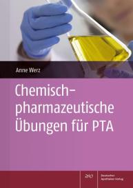 Anne Werz: Chemisch-pharmazeutische Übungen für PTA