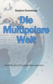 Stephan Ossenkopp: Die Multipolare Welt