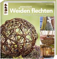 Anne Gokeler: Werkstatt Weiden flechten