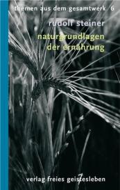 Rudolf Steiner, Kurt Theodor Willmann: Naturgrundlagen der Ernährung