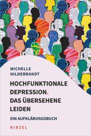 Michelle Hildebrandt: Hochfunktionale Depression. Das übersehene Leiden