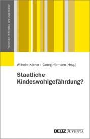 Georg Hörmann, Wilhelm Körner: Staatliche Kindeswohlgefährdung?