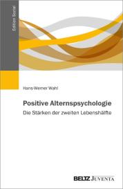Hans-Werner Wahl: Positive Alternspsychologie