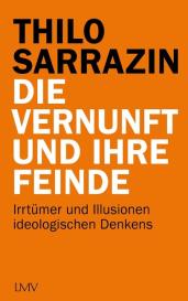 Thilo Sarrazin: Die Vernunft und ihre Feinde