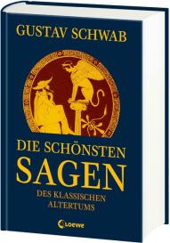 Gustav Schwab: Die schönsten Sagen des klassischen Altertums