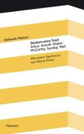 Deborah Nelson: Denken ohne Trost
