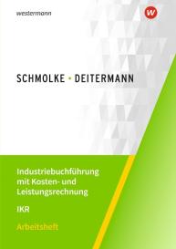 Manfred Deitermann, Björn Flader, Wolf-Dieter Rückwart, Susanne Stobbe: Industriebuchführung mit Kosten- und Leistungsrechnung - IKR