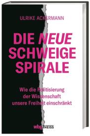 Ulrike Ackermann: Die neue Schweigespirale