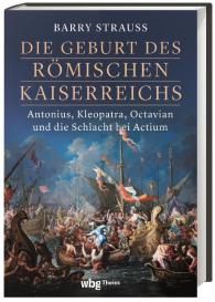 Cornelius Hartz, Barry Strauss: Die Geburt des römischen Kaiserreichs