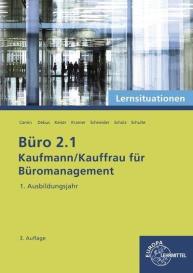 Britta Camin, Martin Debus, Gerd Keiser, Holger Kramer, Alexander Schneider, Annika Scholz, Walter Schulte: Büro 2.1 - Lernsituationen - 1. Ausbildungsjahr