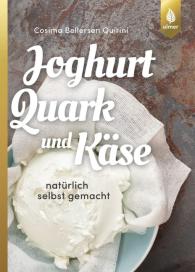 Cosima Bellersen Quirini: Joghurt, Quark und Käse