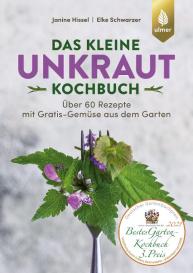 Janine Hissel, Elke Schwarzer: Das kleine Unkraut-Kochbuch