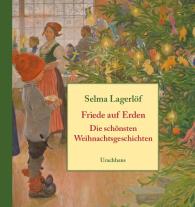 Marie Franzos, Selma Lagerlöf, Carl Larsson: Friede auf Erden