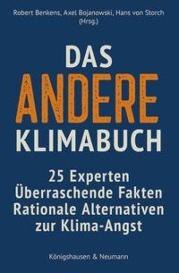 Robert Benkens, Axel Bojanowski, Hans Von Storch: Das andere Klimabuch