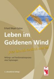 Erhard Meyer-Galow: Leben im Goldenen Wind