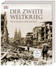 Jonathan Bastable, Robin Cross, R. G. Grant, Reg G. Grant, Michael Kerrigan, Ann Kramer, Charles Messenger, Sally Regan, DK Verlag, Richard Holmes: Der Zweite Weltkrieg
