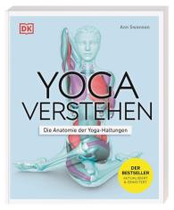 Wiebke Krabbe, Silke Schütze, DK Verlag, Ann Swanson: Yoga verstehen - Die Anatomie der Yoga-Haltungen