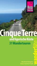 Claus-Günter Frank, Manfred Görgens: Reise Know-How Wanderführer Cinque Terre und ligurische Küste (31 Wandertouren)