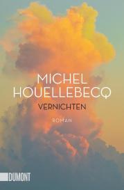 Michel Houellebecq: Vernichten